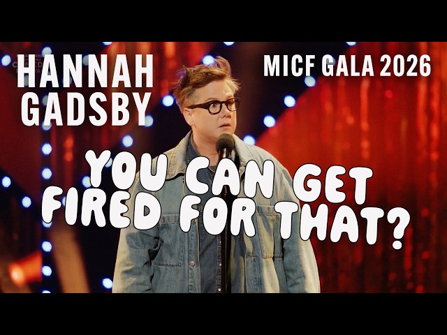 You can get fired for that? | Hannah Gadsby live at MICF Gala 2026