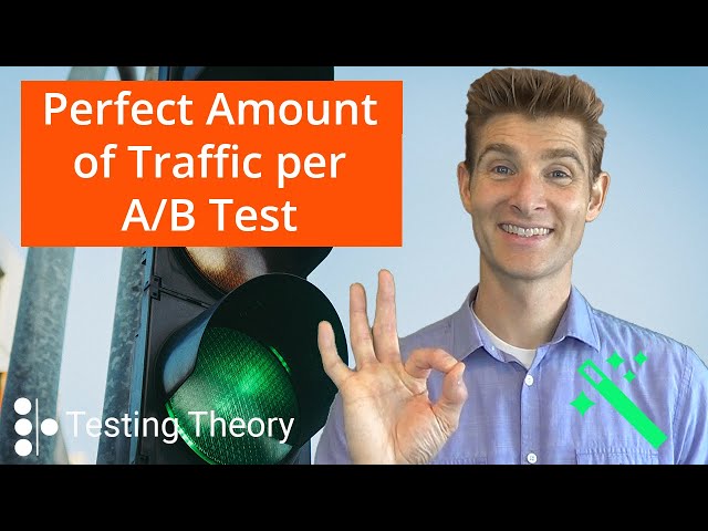 Perfect Amount of Traffic per A/B Test