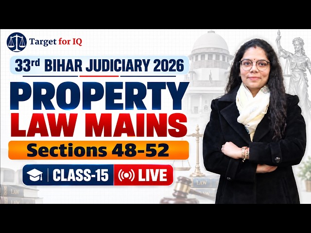 33rd Bihar Judiciary 2026 | Property Law Mains | TPA Sections 48-52 | Class 15