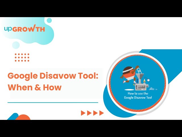 When & How to Use the Google Disavow Tool | upGrowth
