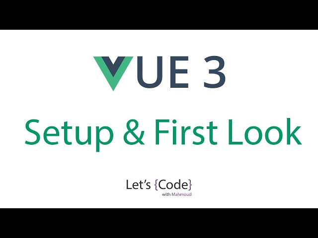 2- Vue 3 - Setup & First Look | شرح فيو 3 - التجربه الاولى