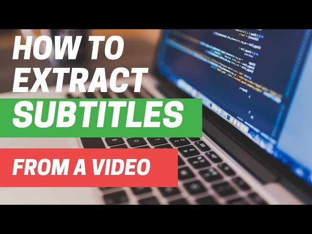 How to Extract or Rip Subtitle or Closed Caption Files from a Video or Movie Using Subtitle Edit