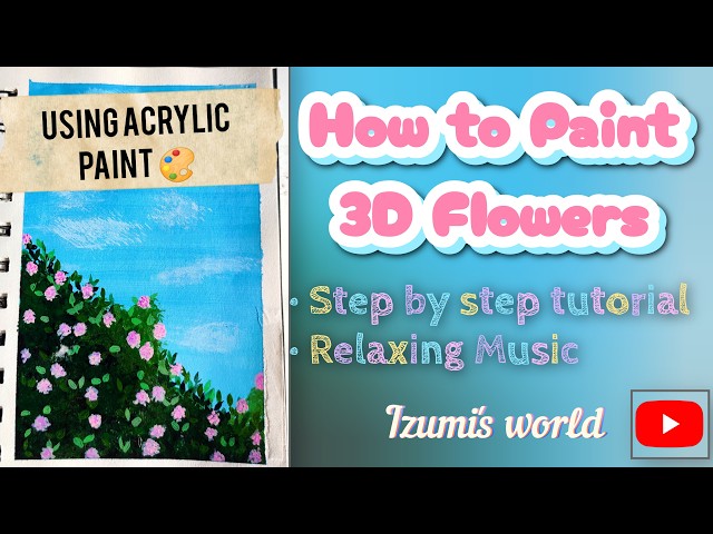 How to Paint 3D Flowers Easily! 🌸| Step-by-Step Aesthetic Art Tutorial ✨#3DPainting #ArtForBeginners