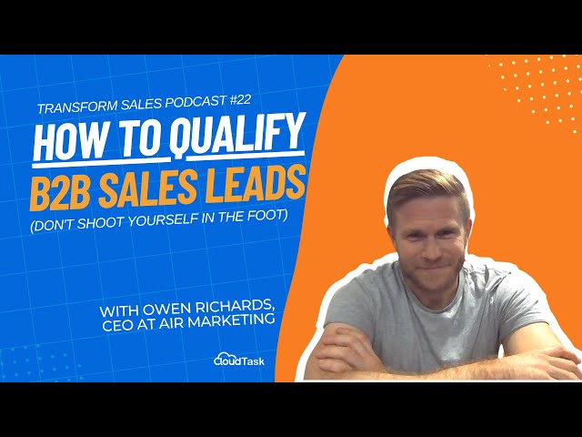 How To Qualify B2B Sales Leads (Don't Shoot Yourself In The Foot)