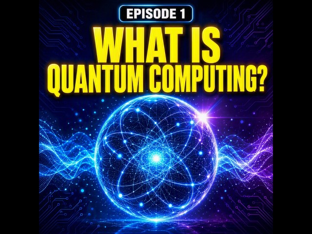 What is Quantum Computing? (Episode 1: The Basics Explained)