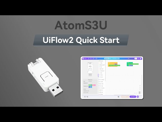 AtomS3U | UIFlow 2.0 Device Basic Tutorial