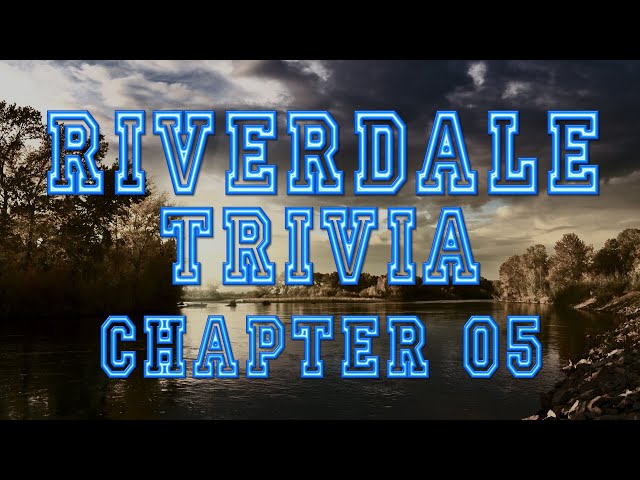Riverdale Trivia Companion : Chapter 5 Heart of Darkness - TV Trivia - TV Quiz