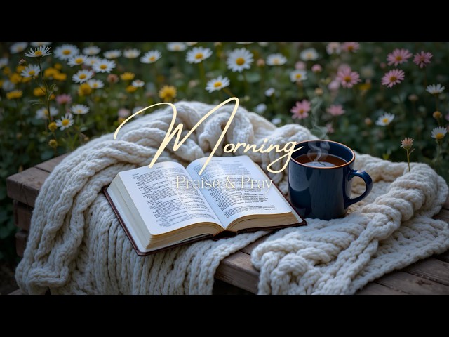 Psalms for Morning Strength And Guidance | Peaceful Christian Worship 2026