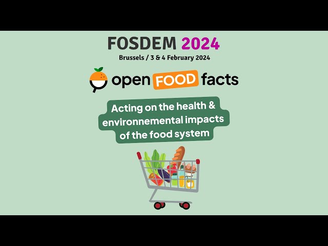 FOSDEM 2024: The State of Open Food Facts