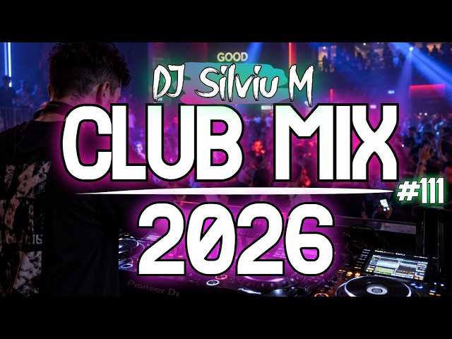 Music Mix 2026 | Party Club Dance 2026 | Best Remixes Of Popular Songs 2026 MEGAMIX (DJ Silviu M)