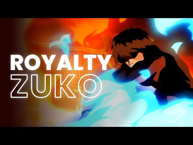 Zuko - Royalty [ATLA]
