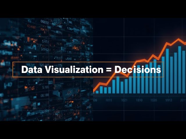 The Role of Data Visualization in Decision Making
