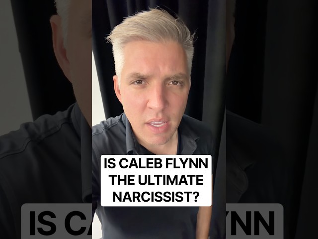 Is Caleb Flynn the ultimate narcissist ?