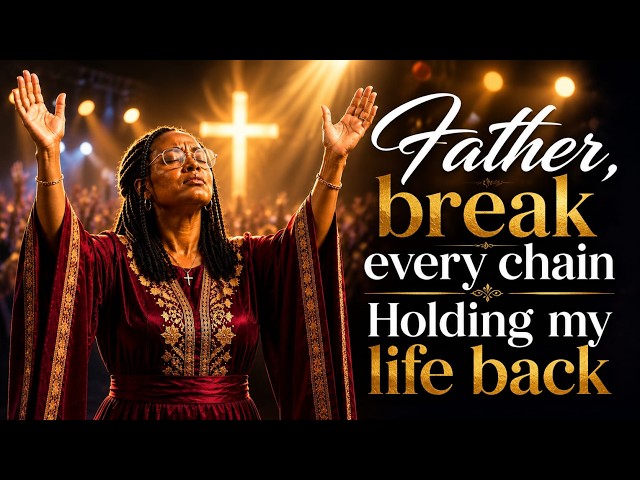 😭🙏⛓️‍💥 Father, Break Every Chain Holding My Life Back 🔥🙌