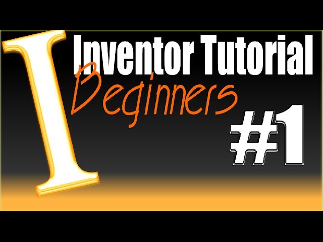 1- Autodesk Inventor Beginner Tutorial: The Start Idea