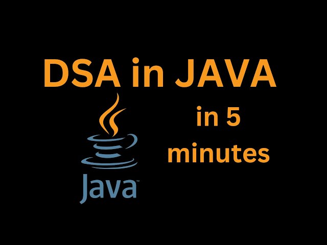 Data Structures and Algorithms  (DSA) in java with examples