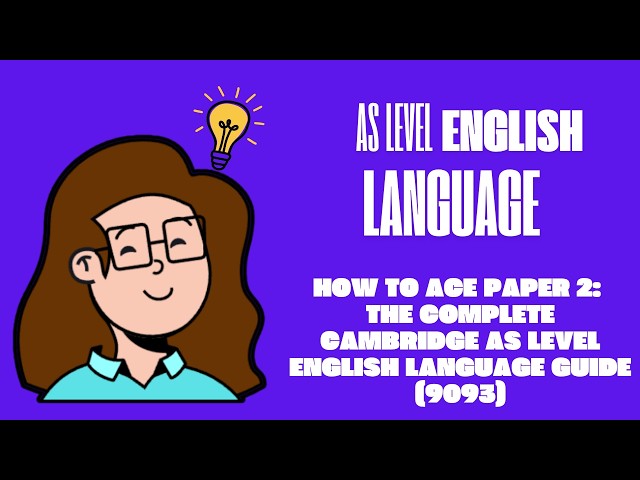 Exam Tips: Paper 2 - The Complete Cambridge AS Level English Language Guide 9093