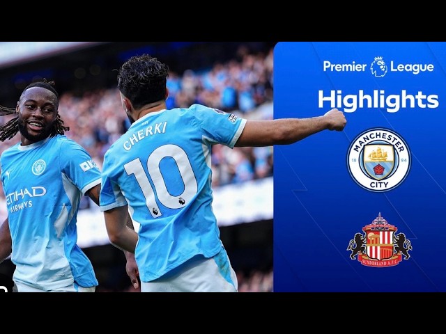 Man City vs Sunderland highlights at Etihad stadium 