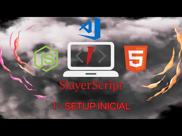 ⚔️ SLAYERSCRIPT — Curso de JavaScript desde cero | Capítulo 1: Setup Inicial ⚔️
