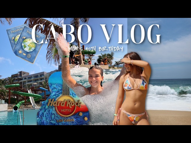 CABO VLOG | EMILY G
