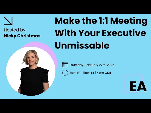 Make the 1:1 Meeting With Your Executive Unmissable
