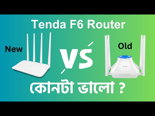 Tenda F6 Router: Old vs New Version - Which One is Right for You?