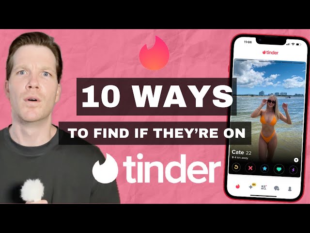 How To Find Out If Someone Is On Tinder - 10 Ways