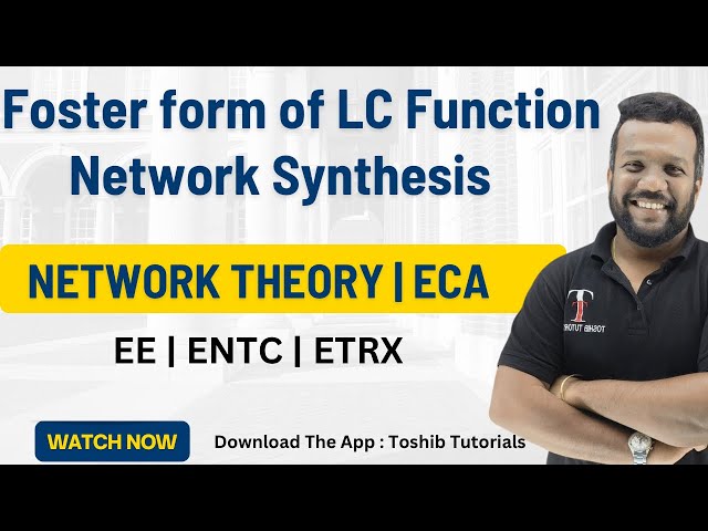 Foster form of LC Function | Network Synthesis | NT | ENAS | EXTC | Toshib Tutorials