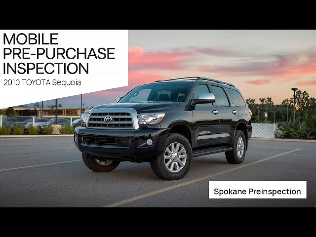 2010 TOYOTA Sequoia - Mobile Pre-Purchase Inspection Spokane WA - Spokane Preinspection