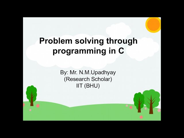 About the Course: Problem Solving through Programming in C