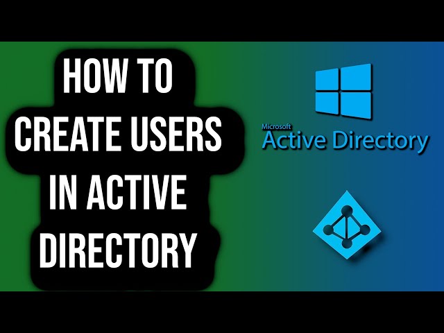 How To Create Users In Active Directory