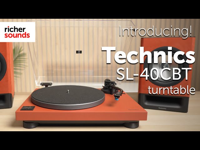 Introducing the Technics SL-40CBT Turntable | Richer Sounds