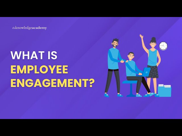 What is Employee Engagement | Why Does it Matters Explained Under 3 Minutes | The Knowledge Academy