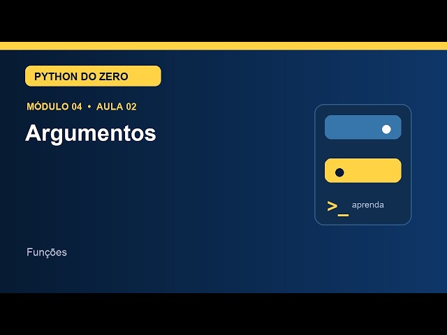 Aula 4.2 — Argumentos | Curso de Python