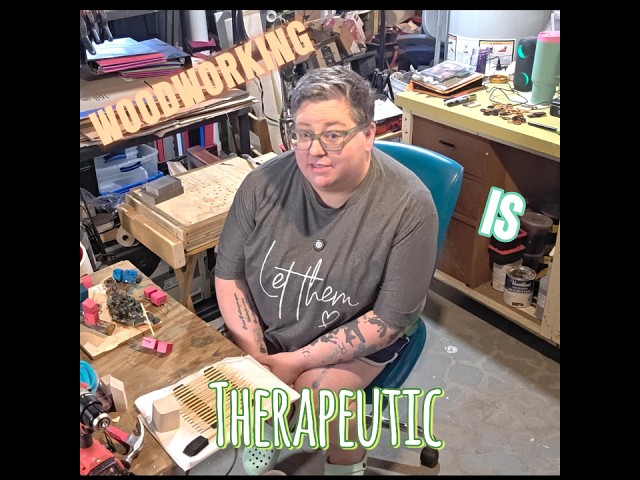 woodworking Is Therapy