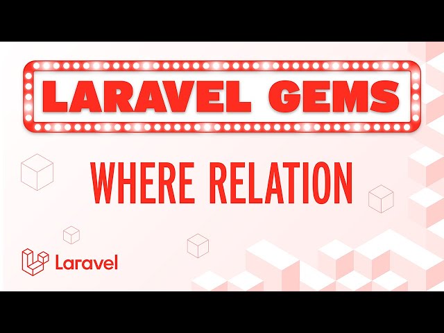 Laravel Gems - Where Relation 💞