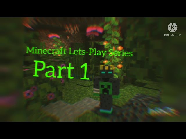 The Minecraft Lets-Play Series Part 1: Starting From Scratch