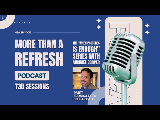 MTAR T3D Sessions | When Postgres Is Enough | From SaaS to Self-Hosted (Part 1)