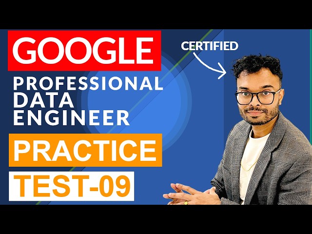 Google Cloud Professional Data Engineer Practice Questions  : Part 9