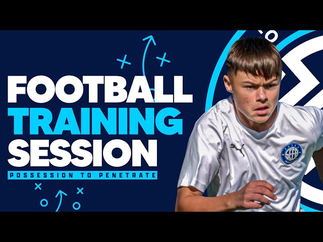 Football Training Session: Possession to Penetrate Drill
