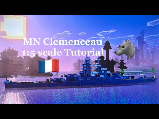 🐺Minecraft MN Clemenceau 1:5 scale Tutorial | Custom-built French battleship