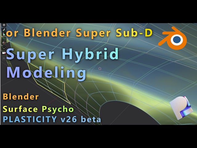 Super Hybrid Modeling + Blender + SurfacePsycho + Plasticity  | Super SUB-D IcemSurf Style