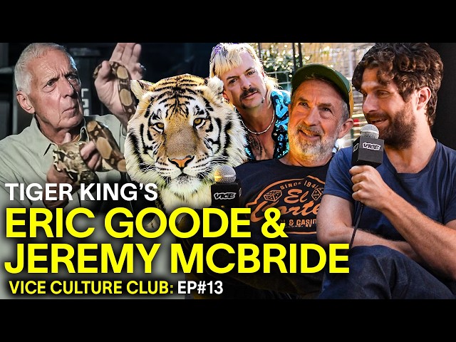 Buying Tigers & Deadly Snakes with Tiger King's Eric Goode & Jeremy McBride | VICE Culture Club Ep13
