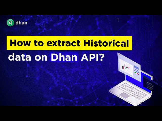 How to extract Historical Data on DhanHQ API? Daily & Intraday Historical Data Explained | Dhan