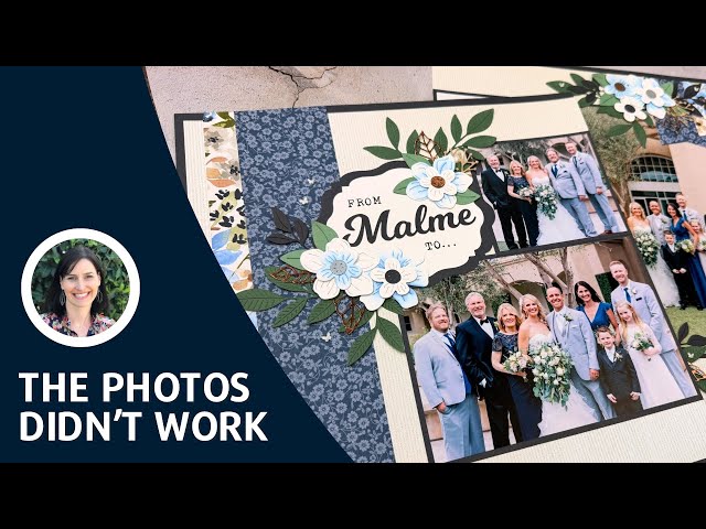 I Had To Completely Rethink This Scrapbook Layout