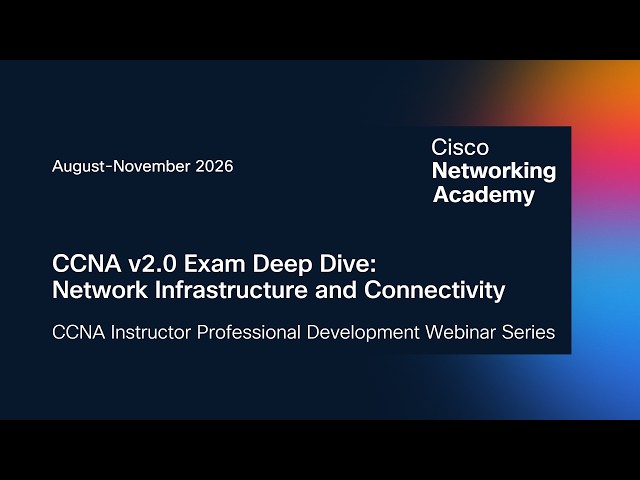 IPD - CCNA v2.0 Exam Deep Dive: Network Infrastructure and Connectivity
