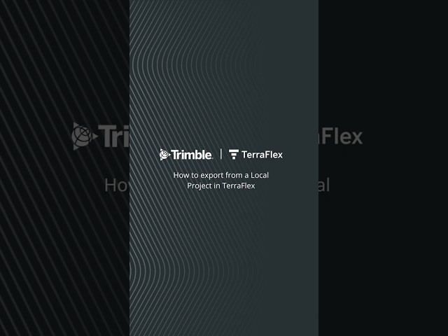 Trimble TerraFlex Tutorial | How to export from a Local Project in TerraFlex