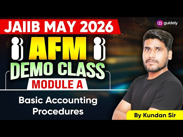 JAIIB May 2026 | AFM | Module A | Basic Accounting Procedures | By Kundan Sir