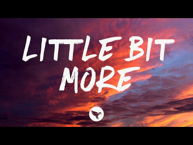 Myles Erlick & Erin Kinsey - Little Bit More (Lyrics)