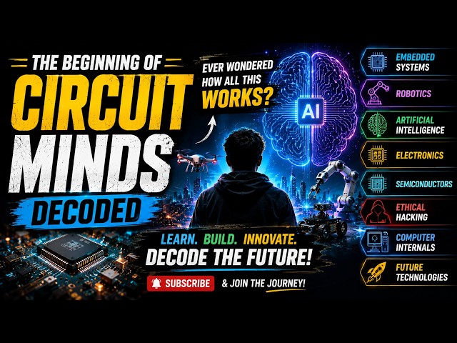 FIRST VIDEO | The Beginning of Circuit Minds Decoded | AI, Robotics, Embedded Systems & Future Tech